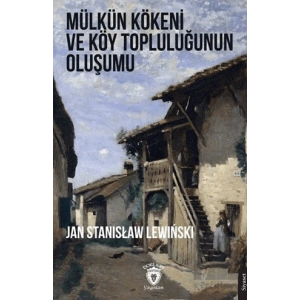 Mülkün Kökeni ve Köy Topluluğunun Oluşumu
