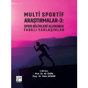 Multi Sportif Araştırmalar-3: Spor Bilimleri Alanında Farklı Yaklaşımlar