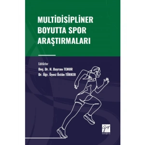 Multidisipliner Boyutta Spor Araştırmaları - Doç. Dr. H. Bayram TEMUR - Dr. Öğr. Üyesi Üstün TÜRKER