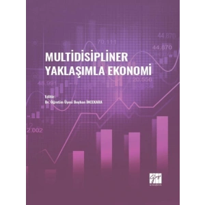 Multidisipliner Yaklaşımla Ekonomi - Dr. Öğretim Üyesi Beyhan İNCEKARA