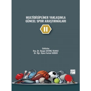 Multidisipliner Yaklaşımla Güncel Spor Araştırmaları - II