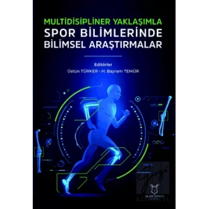 Multidisipliner Yaklaşımla Spor Bilimlerinde Bilimsel Araştırmalar