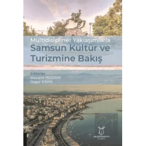 Multidisipliner Yaklaşımlarla Samsun Kültür ve Turizmine Bakış