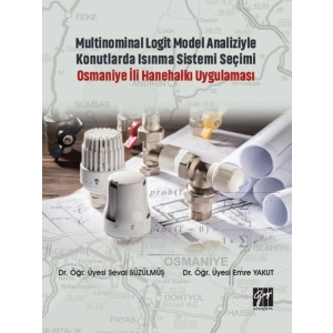 Multinominal Logit Model Analiziyle Konutlarda Isınma Sistemi Seçimi Osmaniye İli Hanehalkı Uygulaması