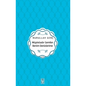 Müpteladır Gemiler Benim Denizlerime