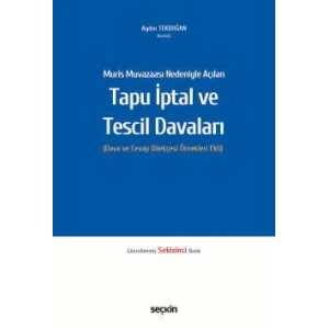 Muris Muvazaası Nedeniyle Açılan Tapu İptali ve Tescil Davaları (Dava ve Cevap Dilekçesi Örnekleri Ekli)