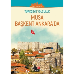 Musa Başkent Ankarada (Orta Seviye B1)