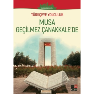 Musa Geçilmez Çanakkalede (Yüksek Seviye C1)
