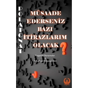 Müsaade Ederseniz Bazı İtirazlarım Olacak