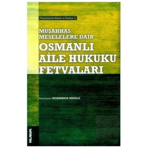 Müşahhas Meselelere Dair Osmanlı Aile Hukuku Fetvaları