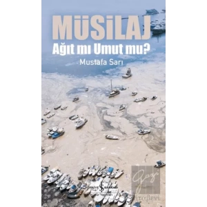Müsilaj - Ağıt mı Umut mu?