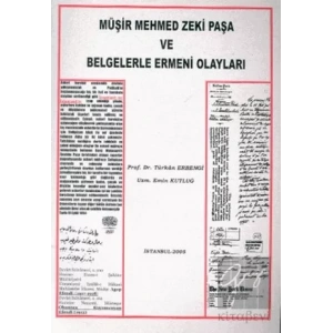 Müşir Mehmed Zeki Paşa ve Belgelerle Ermeni Olayları
