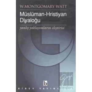 Müslüman-Hristiyan Diyaloğu Yanlış Yaklaşımların Eleştirisi