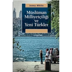 Müslüman Milliyetçiliği ve Yeni Türkler