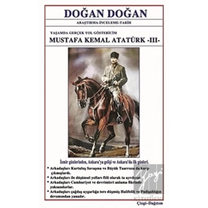 Mustafa Kemal Atatürk 3 - Yaşamda Yol Göstericim