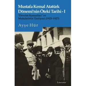 Mustafa Kemal Atatürk Dönemi’nin Öteki Tarihi 1