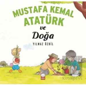 Mustafa Kemal Atatürk ve Doğa