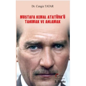 Mustafa Kemal Atatürk’ü Tanımak ve Anlamak