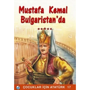 Mustafa Kemal Bulgaristan’da