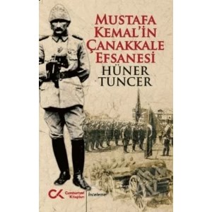 Mustafa Kemal’in Çanakkale Efsanesi