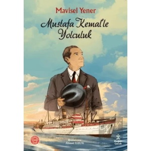 Mustafa Kemal’le Yolculuk