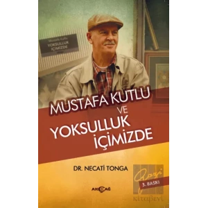 Mustafa Kutlu ve Yoksulluk İçimizde