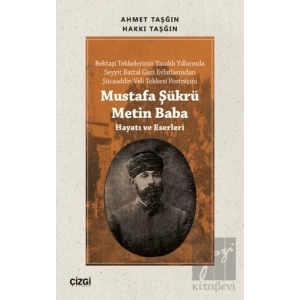 Mustafa Şükrü Metin Baba (Hayatı ve Eserleri)