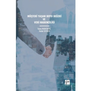 MÜŞTERİ YAŞAM BOYU DEĞERİ VE VERİ MADENCİLİĞİ - Yazarlar: İnanç KABASAKAL, Haluk SOYUER