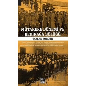 Mütareke Dönemi ve Bekirağa Bölüğü