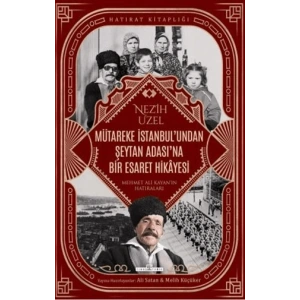 Mütareke İstanbulundan Şeytan Adasına Bir Esaret Hikayesi