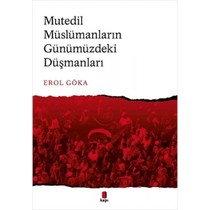 Mutedil Müslümanların Günümüzdeki Düşmanları