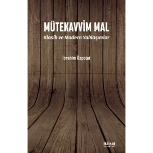 MÜTEKAVVİM MAL - Klasik ve Modern Yaklaşımlar