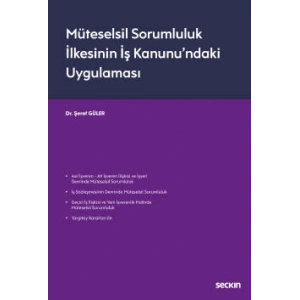 Müteselsil Sorumluluk İlkesinin <br />İş Kanunu'ndaki Uygulaması