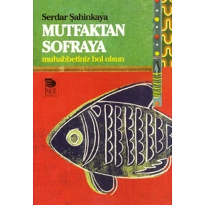 Mutfaktan Sofraya - Muhabbetiniz Bol Olsun