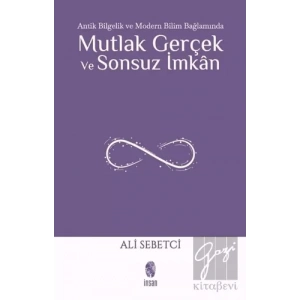 Mutlak Gerçek ve Sonsuz İmkan