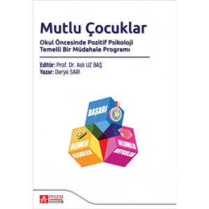 Mutlu Çocuklar Okul Öncesinde Pozitif Psikoloji Temelli Bir Müdahale Programı