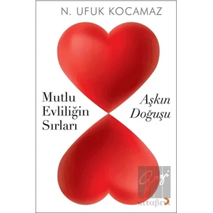 Mutlu Evliliğin Sırları - Aşkın Doğuşu