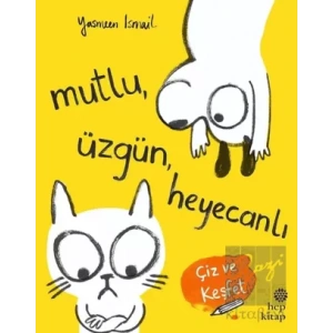 Mutlu, Üzgün, Heyecanlı