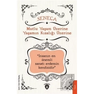 Mutlu Yaşam Üzerine Yaşamın Kısalığı Üzerine