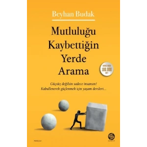 Mutluluğu Kaybettiğin Yerde Arama