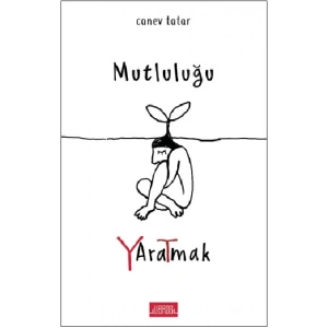 Mutluluğu Yaratmak