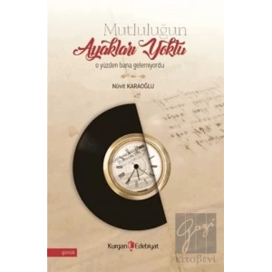 Mutluluğun Ayakları Yoktu O Yüzden Bana Gelemiyordu