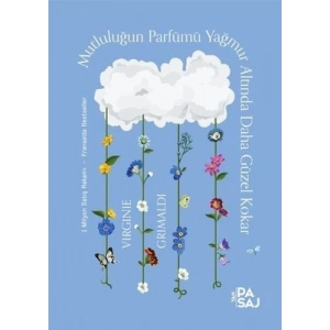 Mutluluğun Parfümü Yağmur Altında Daha Güzel Kokar