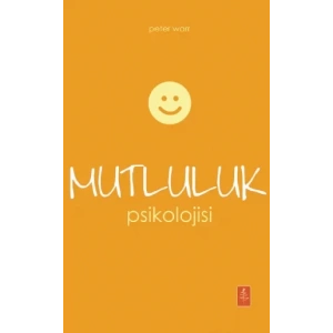 MUTLULUK PSİKOLOJİSİ - The Psychology Of Happiness