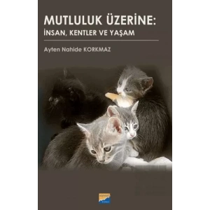 Mutluluk Üzerine: İnsan, Kentler ve Yaşam