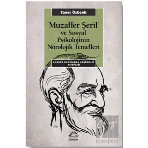 Muzaffer Şerif Ve Sosyal Psikolojinin Nörolojik Temeller