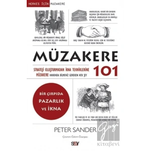 Müzakere 101 - Strateji Oluşturmadan İkna Tekniklerine Müzakere Hakkında Bilmemiz Gereken Her Şey