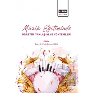 Müzik Eğitiminde Öğretim Yaklaşım ve Yöntemleri