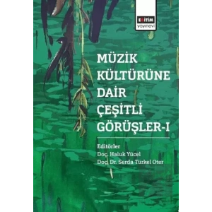 Müzik Kültürüne Dair Çeşitli Görüşler - 1