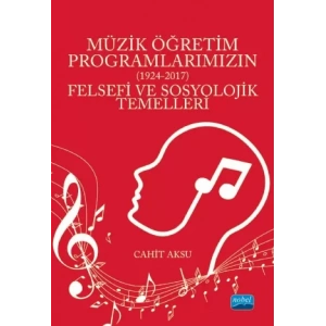 MÜZİK ÖĞRETİM PROGRAMLARIMIZIN (1924-2017) - Felsefi ve Sosyolojik Temelleri